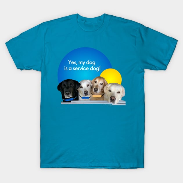 Yes My dog is a Service Dog T-Shirt by B C Designs